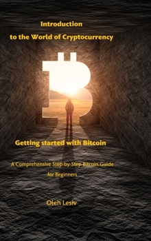 Hardcover Introduction to the World of Cryptocurrency: Getting started with Bitcoin Book