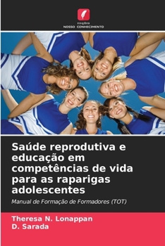 Saúde reprodutiva e educação em competências de vida para as raparigas adolescentes (Portuguese Edition)