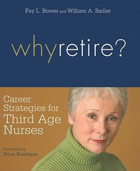 Paperback Why Retire?: Career Strategies for Third Age Nurses Book