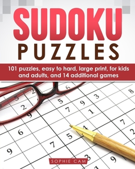 Paperback Sudoku Puzzles: 101 puzzles, Easy to Hard, Large Print, for Kids and Adults, and 14 additional games Book