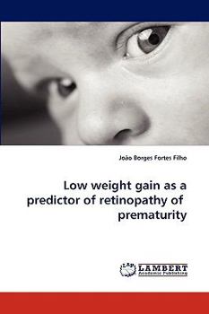 Low weight gain as a predictor of retinopathy of prematurity