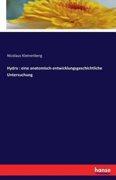 Paperback Hydra: eine anatomisch-entwicklungsgeschichtliche Untersuchung [German] Book