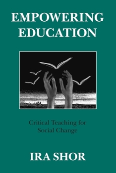 Paperback Empowering Education: Critical Teaching for Social Change Book