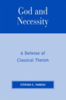 Hardcover God and Necessity: A Defense of Classical Theism Book