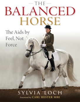 Hardcover The Balanced Horse: The AIDS by Feel, Not Force Book