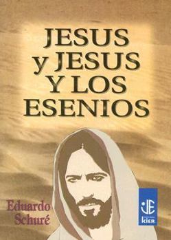 Paperback Jesus y Jesus y Los Esenios (Joyas Espirituales/ Spiritual Jewels) (Spanish Edition) [Spanish] Book