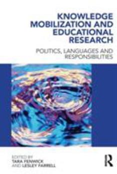 Paperback Knowledge Mobilization and Educational Research: Politics, languages and responsibilities Book