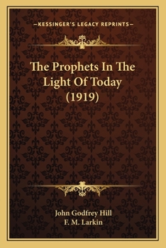 Paperback The Prophets In The Light Of Today (1919) Book