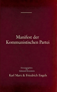 Manifest der Kommunistischen Partei: Grundlagentext des Kommunismus - Die Ideologie von Marx, Engels, Lenin und Stalin und die Entstehung des modernen Sozialismus (German Edition)