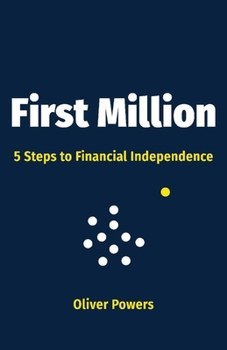 Paperback First Million: 5 Steps to Financial Independence Volume 1 Book