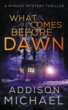 What Comes Before Dawn - Book #1 of the A Mynart Mystery Thriller