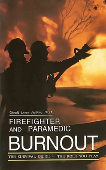 Paperback Firefighter and Paramedic Burnout: The Survival Guide - The Role You Play Book