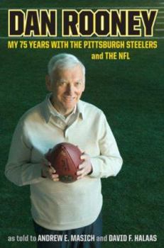 Hardcover Dan Rooney: My 75 Years with the Pittsburgh Steelers and the NFL Book