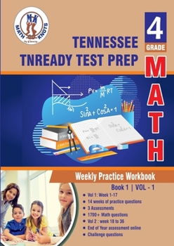 Paperback Tennessee State (TNReady) Test Prep : 4th Grade Math : Weekly Practice WorkBook Volume 1: Multiple Choice and Free Response 1700+ Practice Questions ... State ( TNReady ) Test Prep by Math-Knots) Book