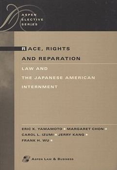 Paperback Race, Rights, and Reparation: Law and the Japanese American Internment Book