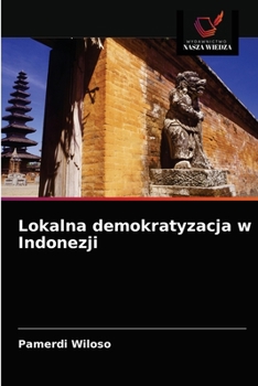Paperback Lokalna demokratyzacja w Indonezji [Polish] Book