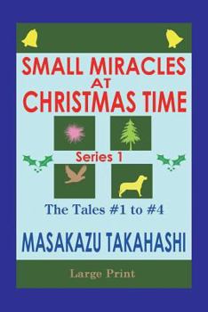 Paperback Small Miracles at Christmas Time S1: Series 1 The Tales #1 to #4 Large Print edition [Large Print] Book