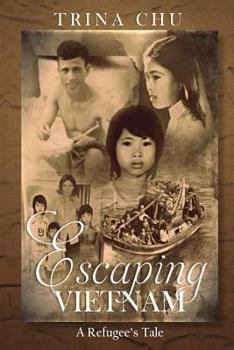 Paperback Escaping Vietnam: A Refugee's Tale Book