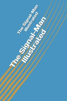 Paperback The Signal-Man Illustrated Book