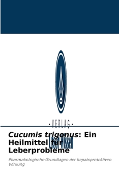 Paperback Cucumis trigonus: Ein Heilmittel für Leberprobleme [German] Book