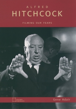 Hardcover Alfred Hitchcock: Filming Our Fears Book