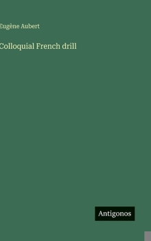 Colloquial French drill (French Edition)