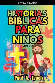 Historias Bíblicas para Niños: Libro 2 (Spanish Edition)