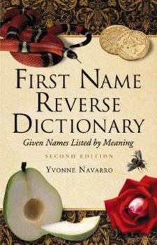 Hardcover First Name Reverse Dictionary: Given Names Listed by Meaning, 2D Ed. Book