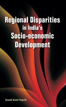 Hardcover Regional Disparities in India's Socio-Economic Development Book