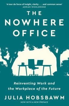 Paperback The Nowhere Office: Reinventing Work and the Workplace of the Future Book