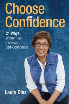 Paperback Choose Confidence: 21 Ways Women Can Increase Self-Confidence Book