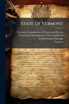 Paperback State Of Vermont: Proposals Of Amendment To Constitution Book