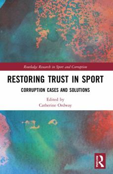 Paperback Restoring Trust in Sport: Corruption Cases and Solutions Book