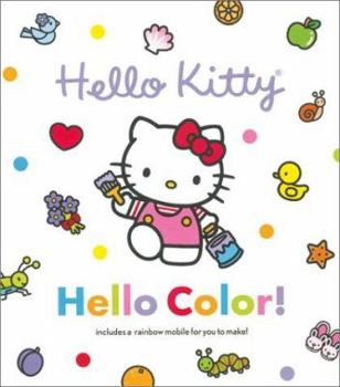 Hardcover Hello Kitty, Hello Color! [With Punchouts for Making a Mobile] Book