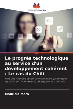 Le progrès technologique au service d'un développement cohérent: Le cas du Chili (French Edition)