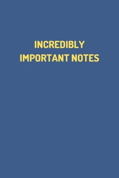 Paperback "INCREDIBLY IMPORTANT NOTES" - Motivational Journal - (100 Pages, Motivational Journal For a Present, Premium Thick Paper, Motivational Notebook, Offi Book