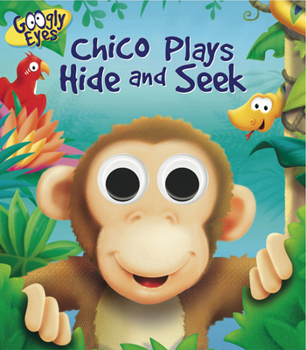 Board book Googly Eyes: Chico Plays Hide and Seek Book