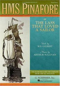 Paperback HMS Pinafore: Or the Lass That Loved a Sailor Vocal Score Book