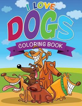 Paperback I Love Dogs Coloring Books Book