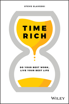 Paperback Time Rich: Do Your Best Work, Live Your Best Life Book