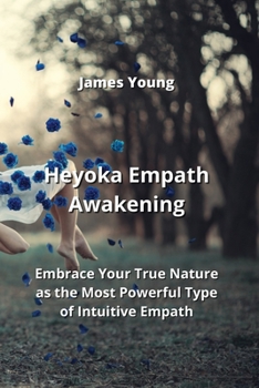 Paperback Heyoka Empath Awakening: Embrace Your True Nature as the Most Powerful Type of Intuitive Empath Book