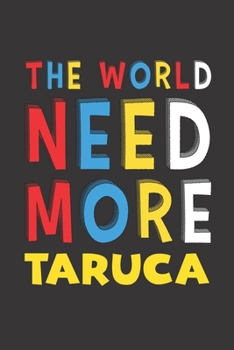 The World Need More Taruca: Taruca Lovers Funny Gifts Journal Lined Notebook 6x9 120 Pages
