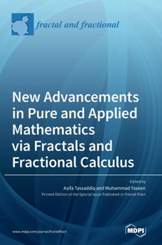 Hardcover New Advancements in Pure and Applied Mathematics via Fractals and Fractional Calculus Book