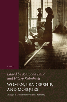 Paperback Women, Leadership, and Mosques: Changes in Contemporary Islamic Authority Book