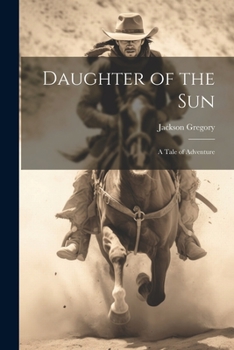 Paperback Daughter of the Sun: A Tale of Adventure Book