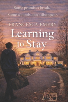 Paperback Learning to Stay: Some Promises Break, Some Wounds Don't Disappear Book