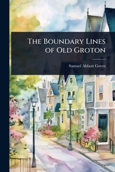 Paperback The Boundary Lines of Old Groton Book