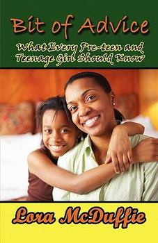 Paperback Bit of Advice: What Every Pre-teen and Teenage Girl Should Know Book