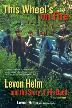 Paperback This Wheel's on Fire: Levon Helm and the Story of the Band Book