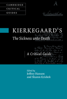 Hardcover Kierkegaard's the Sickness Unto Death: A Critical Guide Book